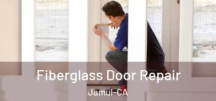  Fiberglass Door Repair Jamul-CA