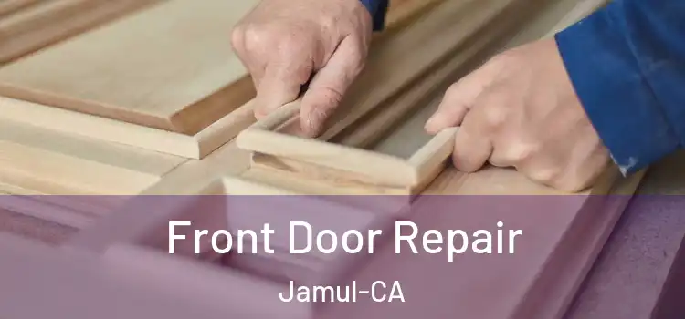  Front Door Repair Jamul-CA
