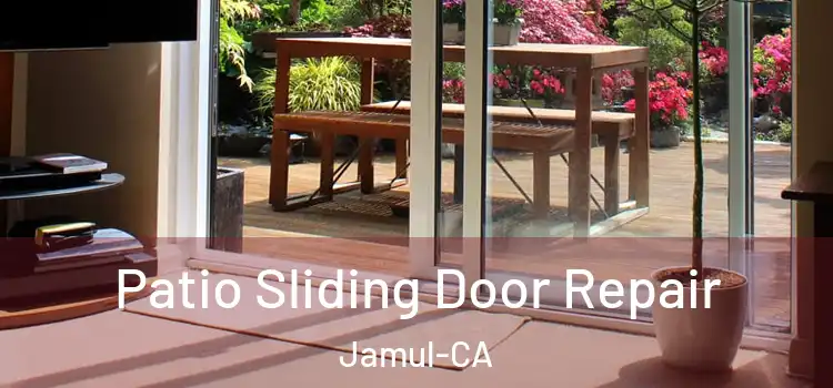  Patio Sliding Door Repair Jamul-CA