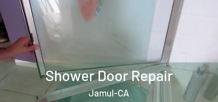  Shower Door Repair Jamul-CA
